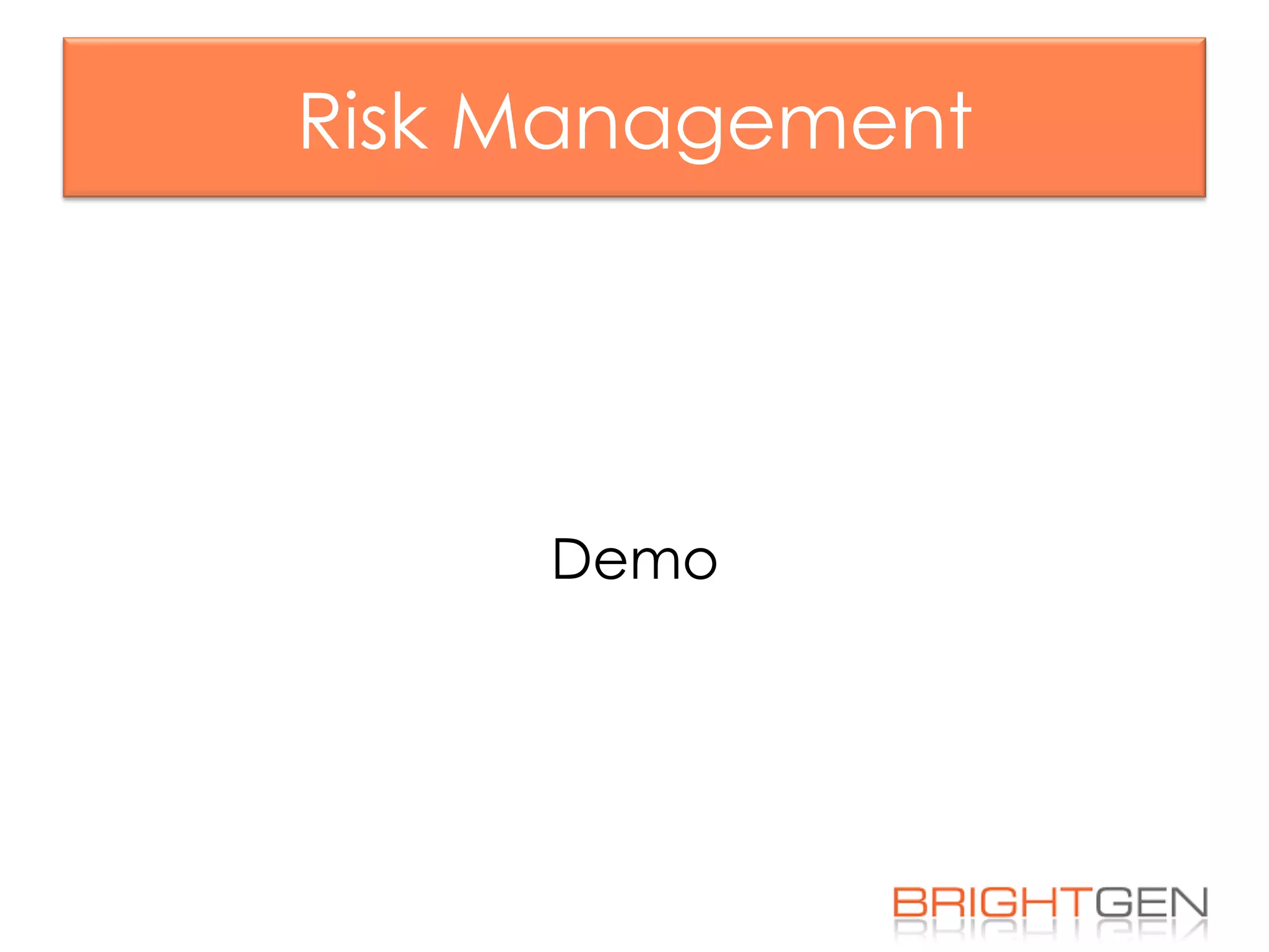 Risk Management
Demo
 