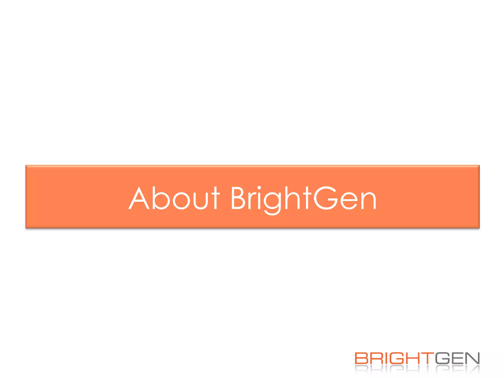 About BrightGen
 