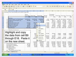 Highlight and copy
the data from cell B9
through E18. Paste it
on the new sheet.
 