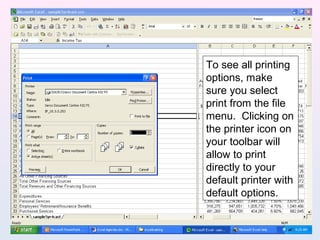 To see all printing
options, make
sure you select
print from the file
menu. Clicking on
the printer icon on
your toolbar will
allow to print
directly to your
default printer with
default options.
 
