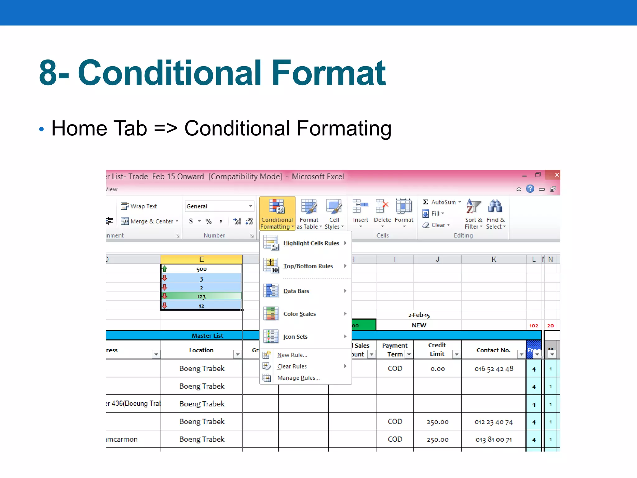 8- Conditional Format
• Home Tab => Conditional Formating
 