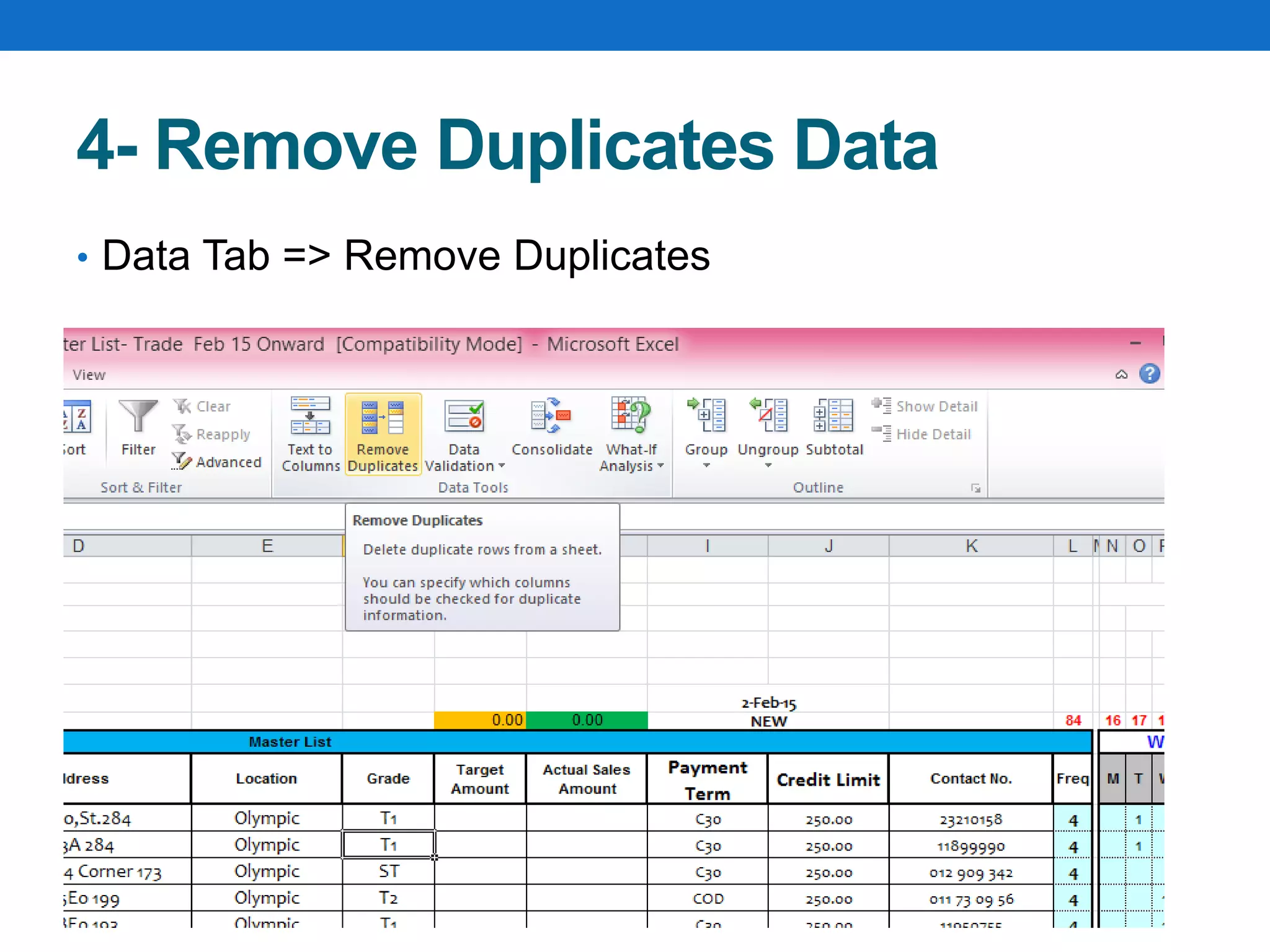 4- Remove Duplicates Data
• Data Tab => Remove Duplicates
 