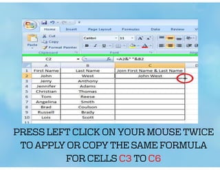 PRESS LEFT CLICK ON YOUR MOUSE TWICE
TO APPLY OR COPY THE SAME FORMULA
FOR CELLS C3 TO C6
 