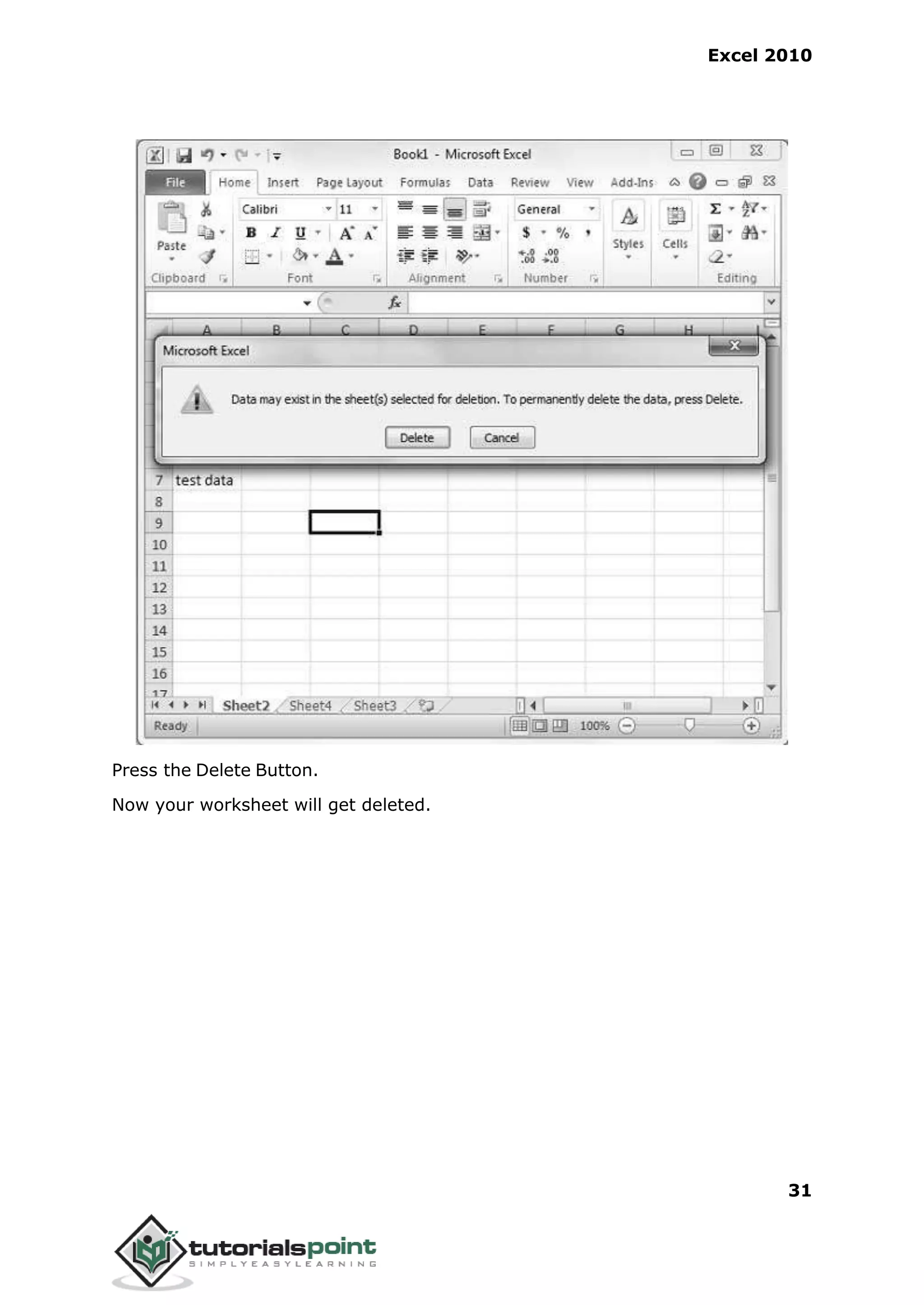 Excel 2010
31
Press the Delete Button.
Now your worksheet will get deleted.
 