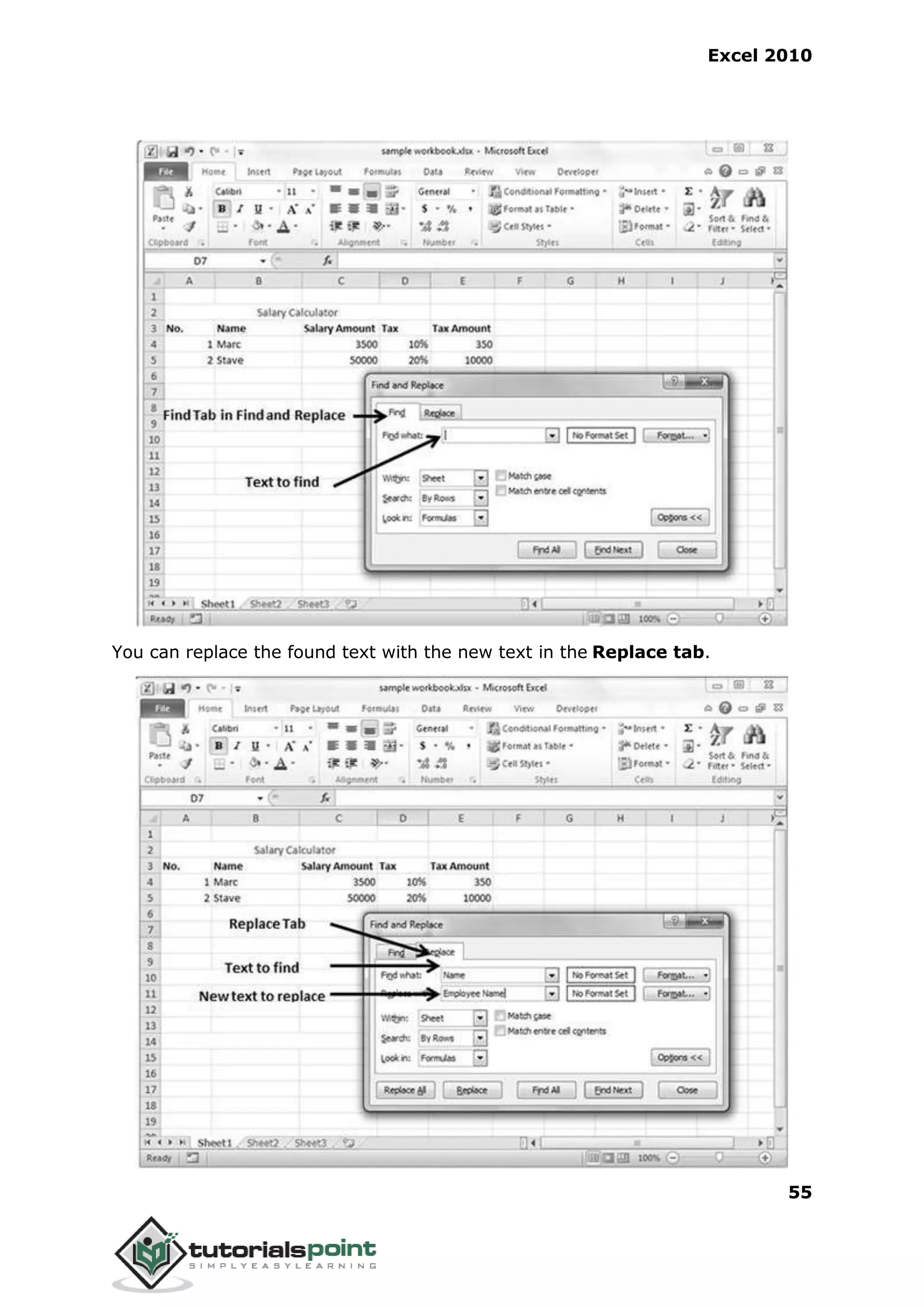 Excel 2010
55
You can replace the found text with the new text in the Replace tab.
 