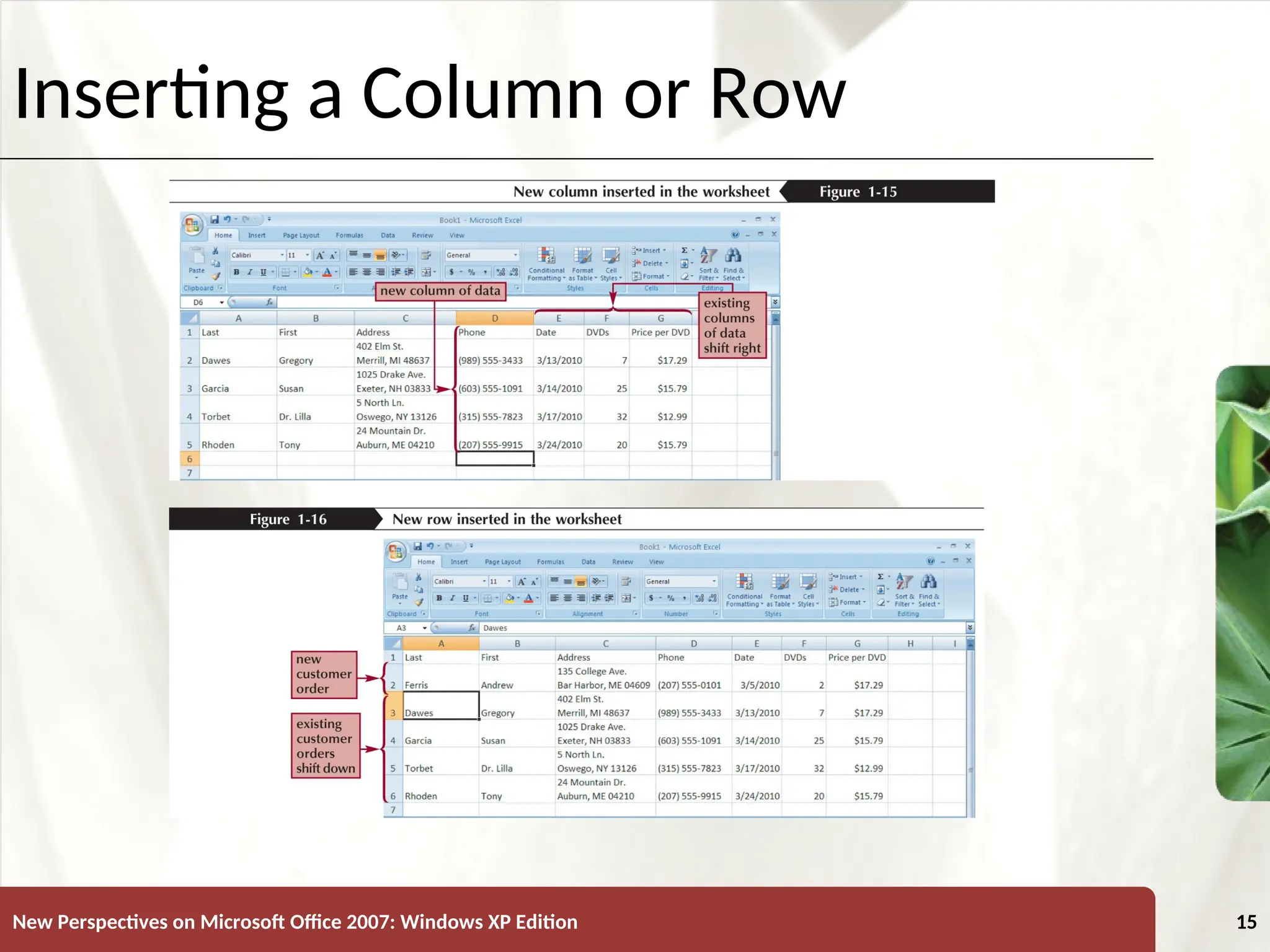 XP
New Perspectives on Microsoft Office 2007: Windows XP Edition 15
Inserting a Column or Row
 