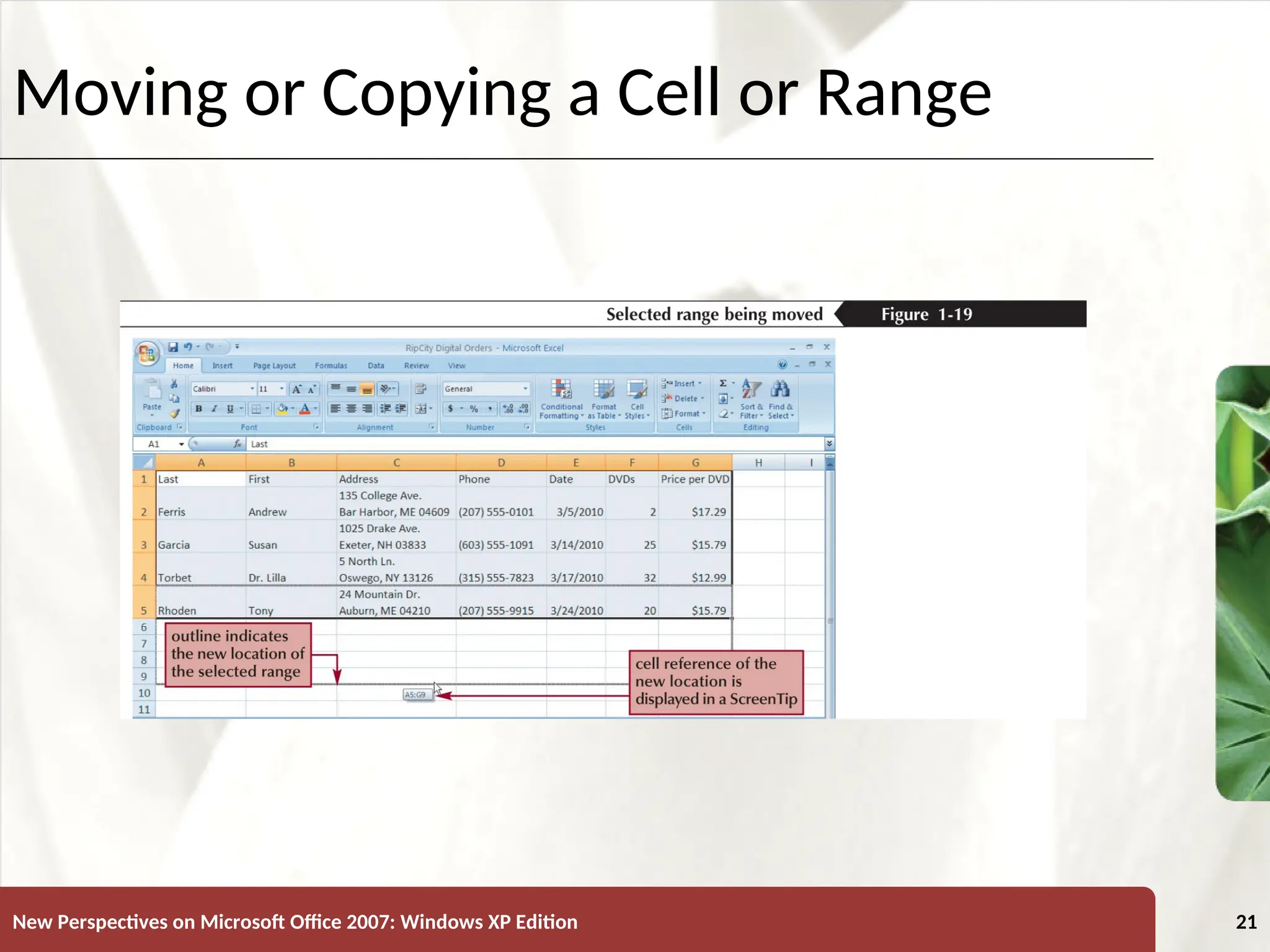 XP
New Perspectives on Microsoft Office 2007: Windows XP Edition 21
Moving or Copying a Cell or Range
 