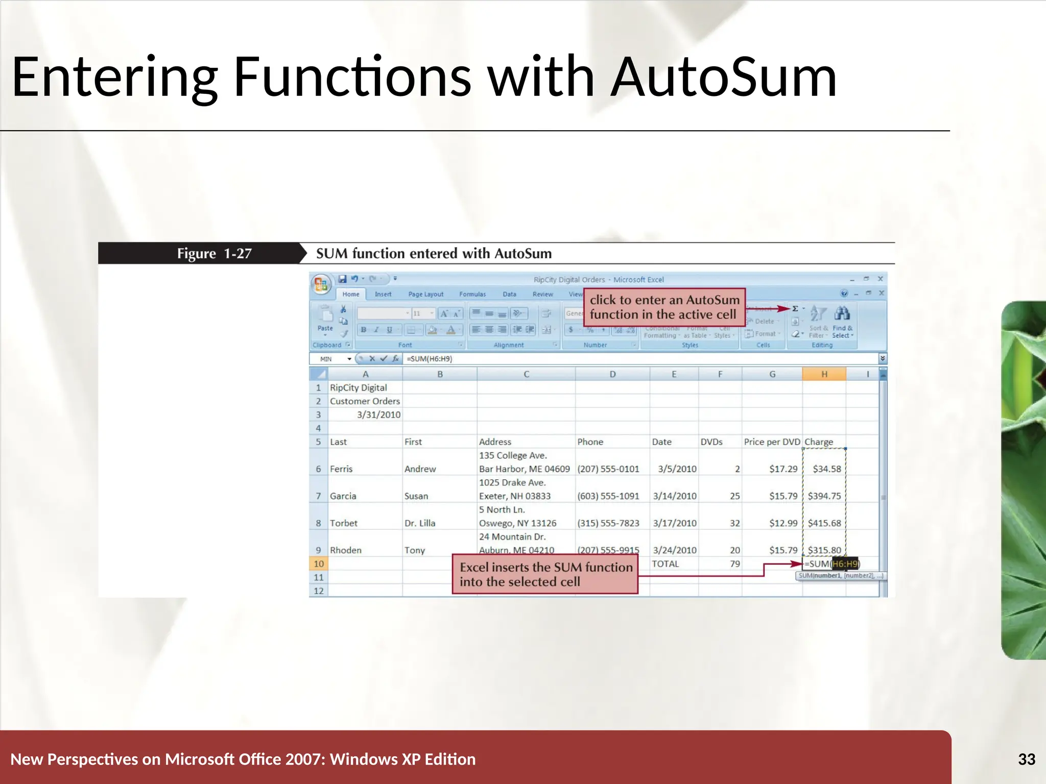 XP
New Perspectives on Microsoft Office 2007: Windows XP Edition 33
Entering Functions with AutoSum
 
