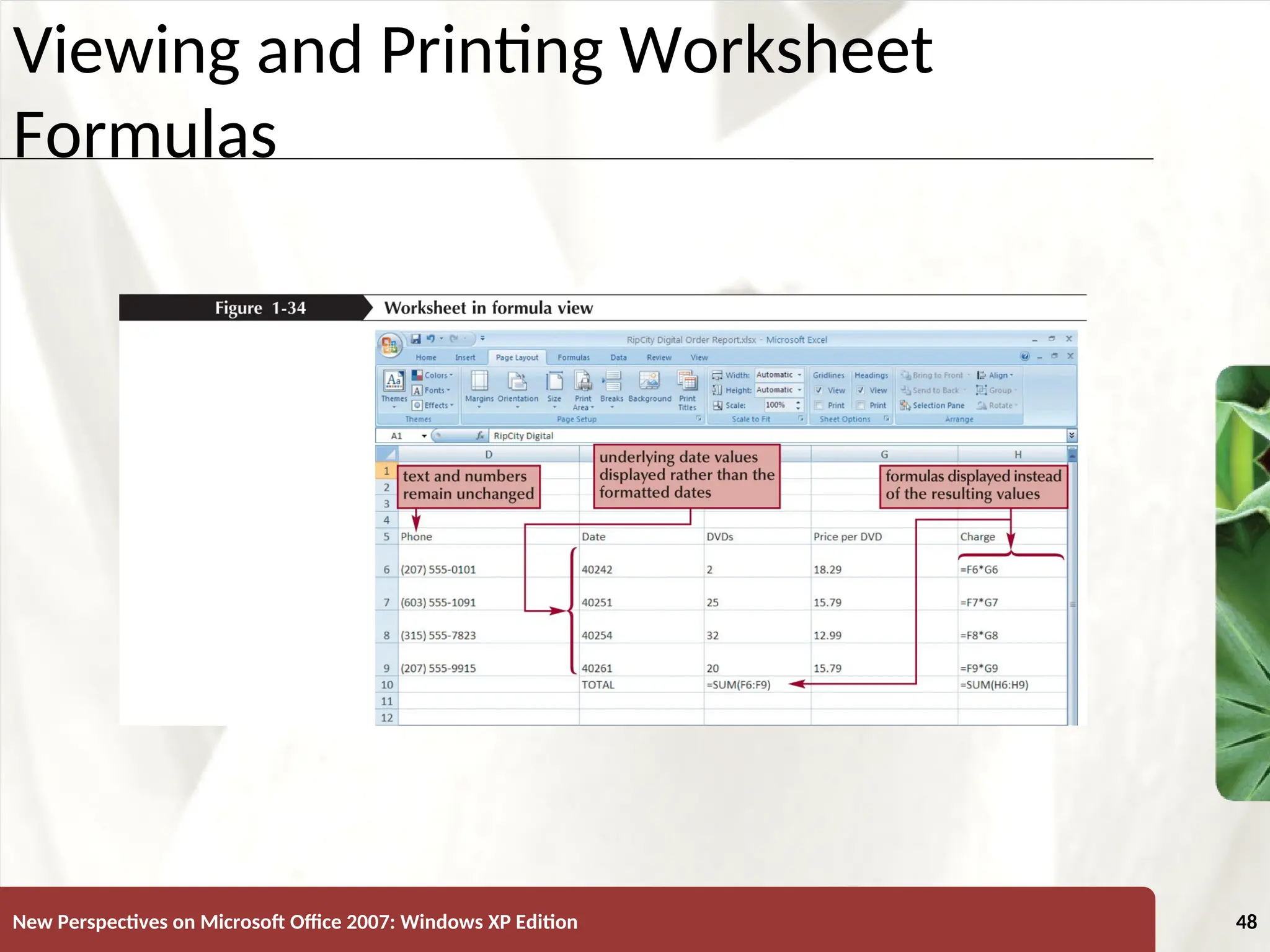 XP
New Perspectives on Microsoft Office 2007: Windows XP Edition 48
Viewing and Printing Worksheet
Formulas
 