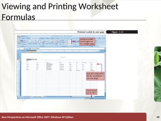 XP
New Perspectives on Microsoft Office 2007: Windows XP Edition 49
Viewing and Printing Worksheet
Formulas
 