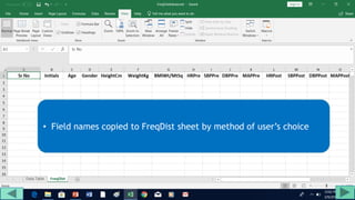 • Field names copied to FreqDist sheet by method of user’s choice
 