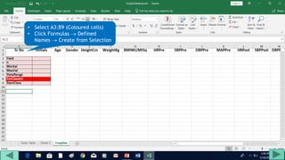 • Select A3:B9 (Coloured cells)
• Click Formulas  Defined
Names  Create from Selection
 