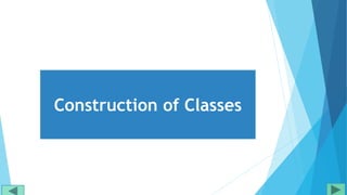 Construction of Classes
 