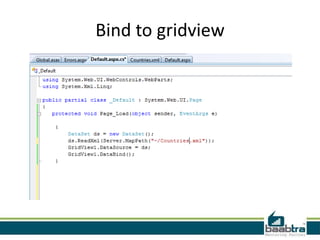 Bind to gridview
 