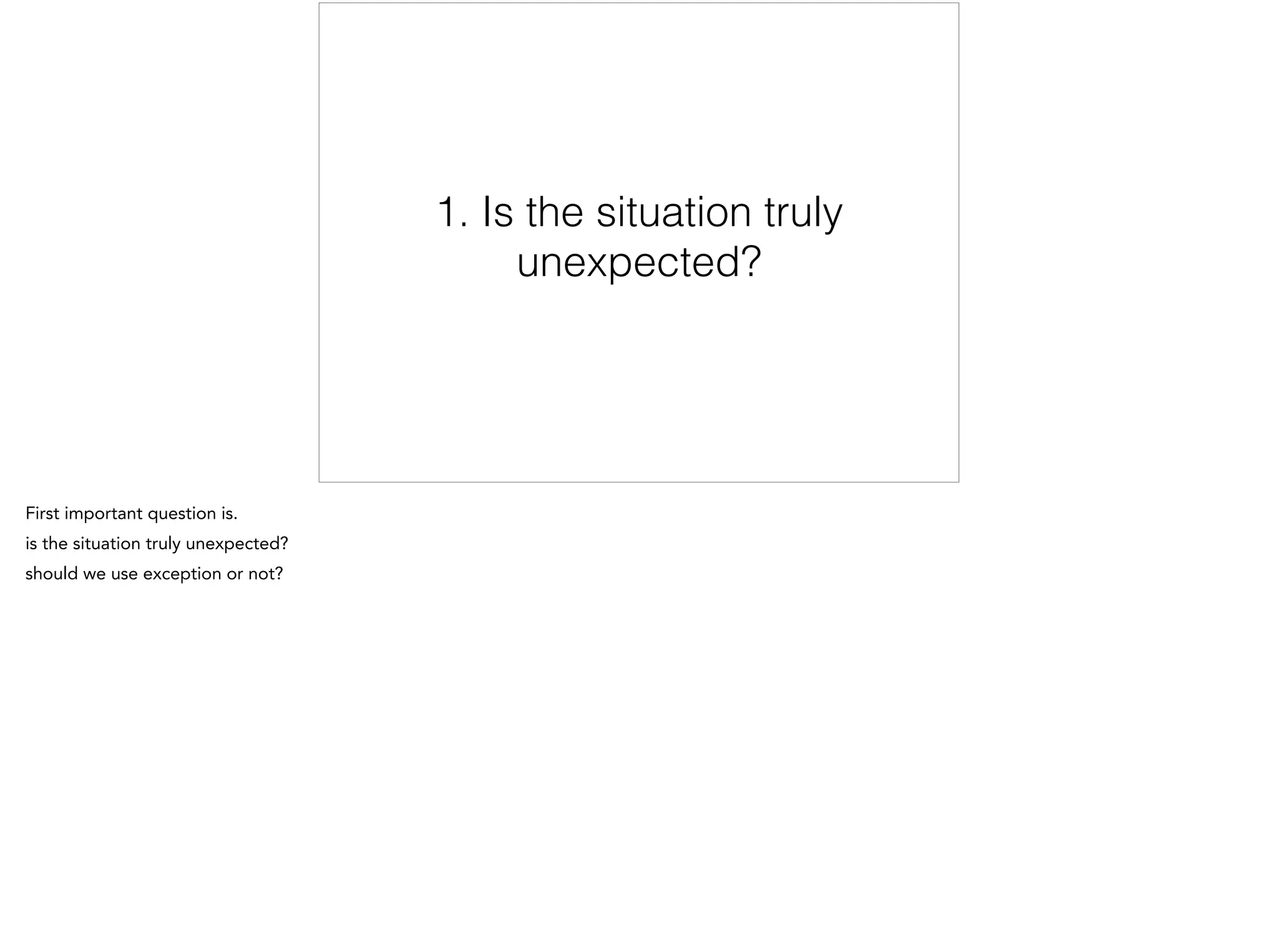 1. Is the situation truly
unexpected?
1/6
 