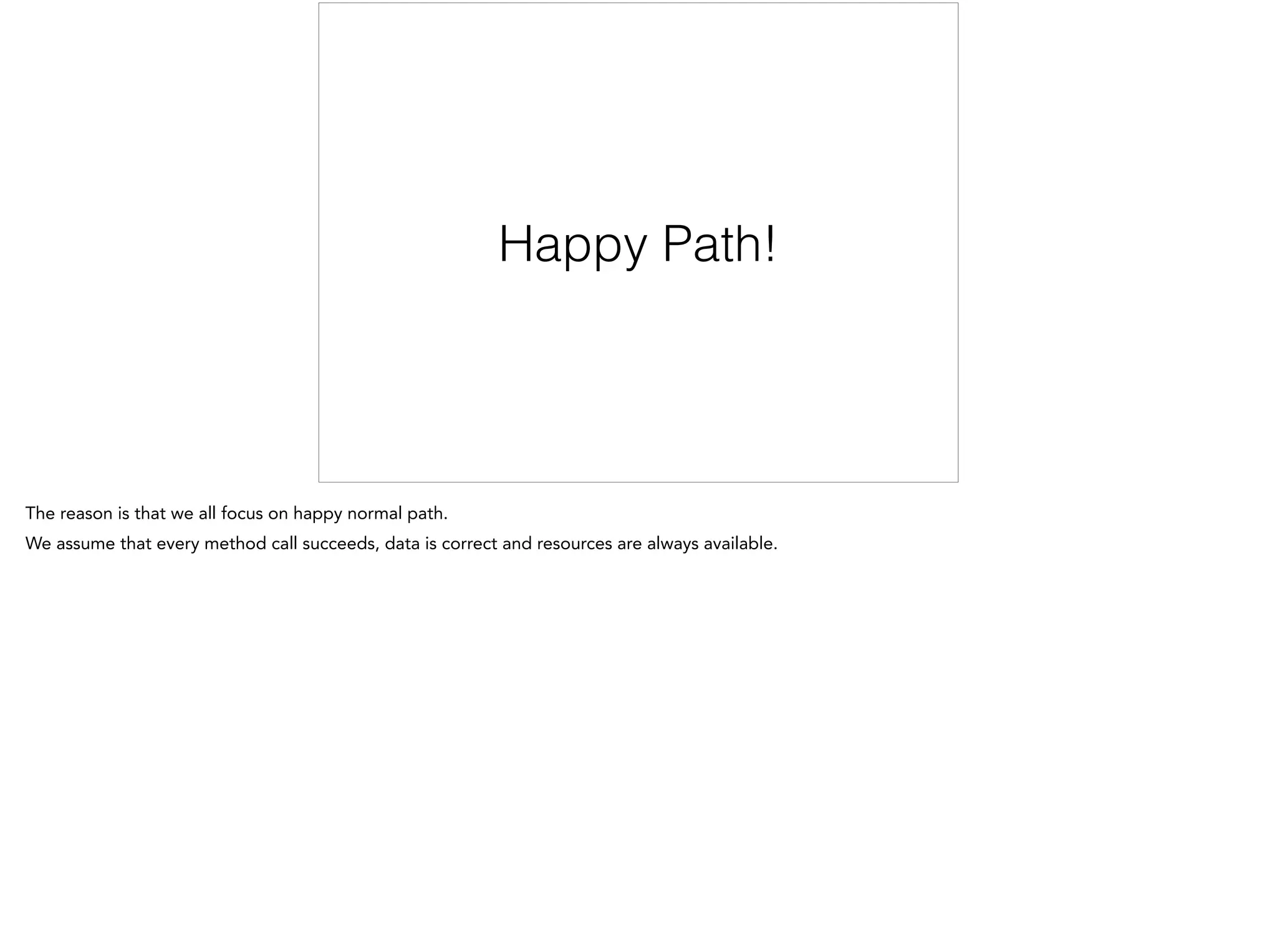 Happy Path!
 