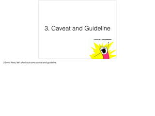 3. Caveat and Guideline
 