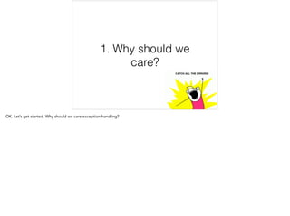1. Why should we
care?
 