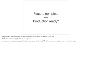 Feature complete
==
Production ready?
 