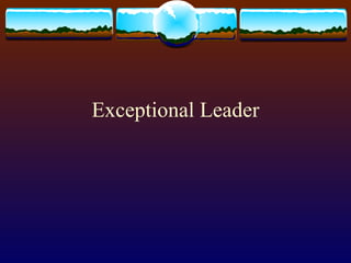 Exceptional Leader 