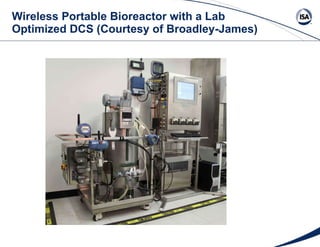 Wireless Portable Bioreactor with a Lab  Optimized DCS (Courtesy of Broadley-James) 