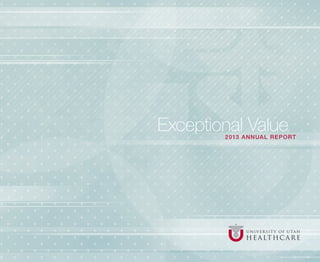 2013 ANNUAL REPORT
Exceptional Value
 