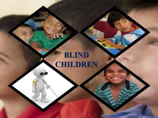 BLIND
CHILDREN
 