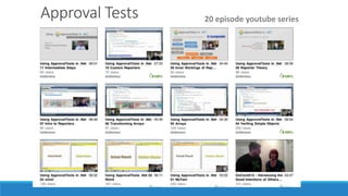 Approval Tests 20 episode youtube series
 