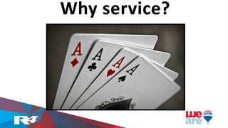 Why service?
 