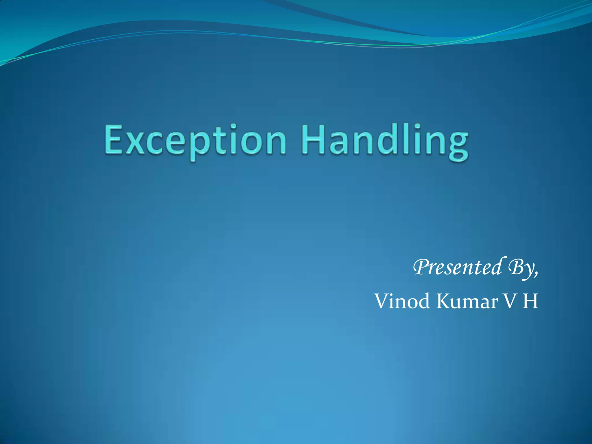 Presented By,
Vinod Kumar V H
 