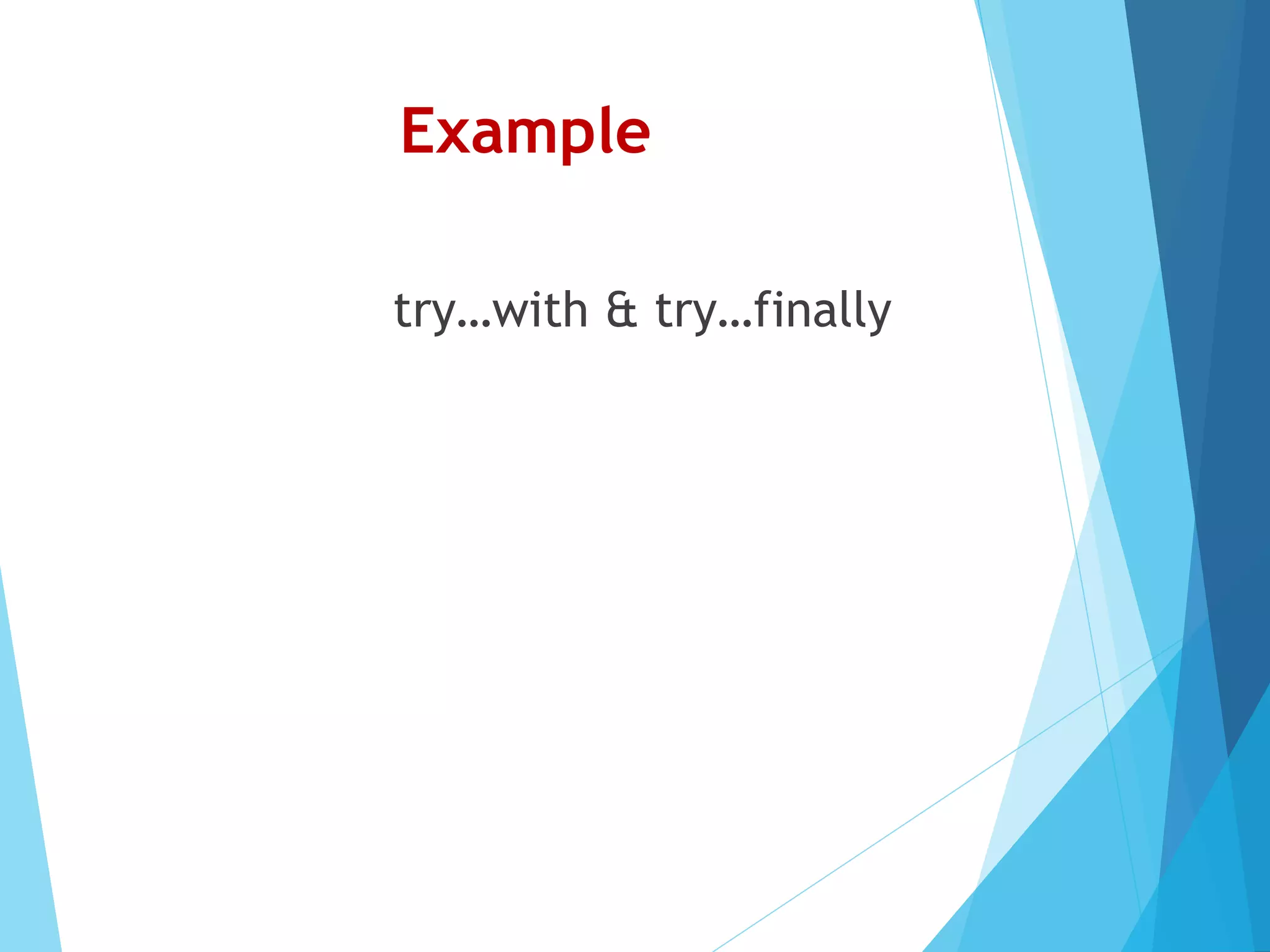 Example try…with & try…finally 