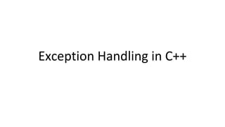 Exception Handling in C++
 