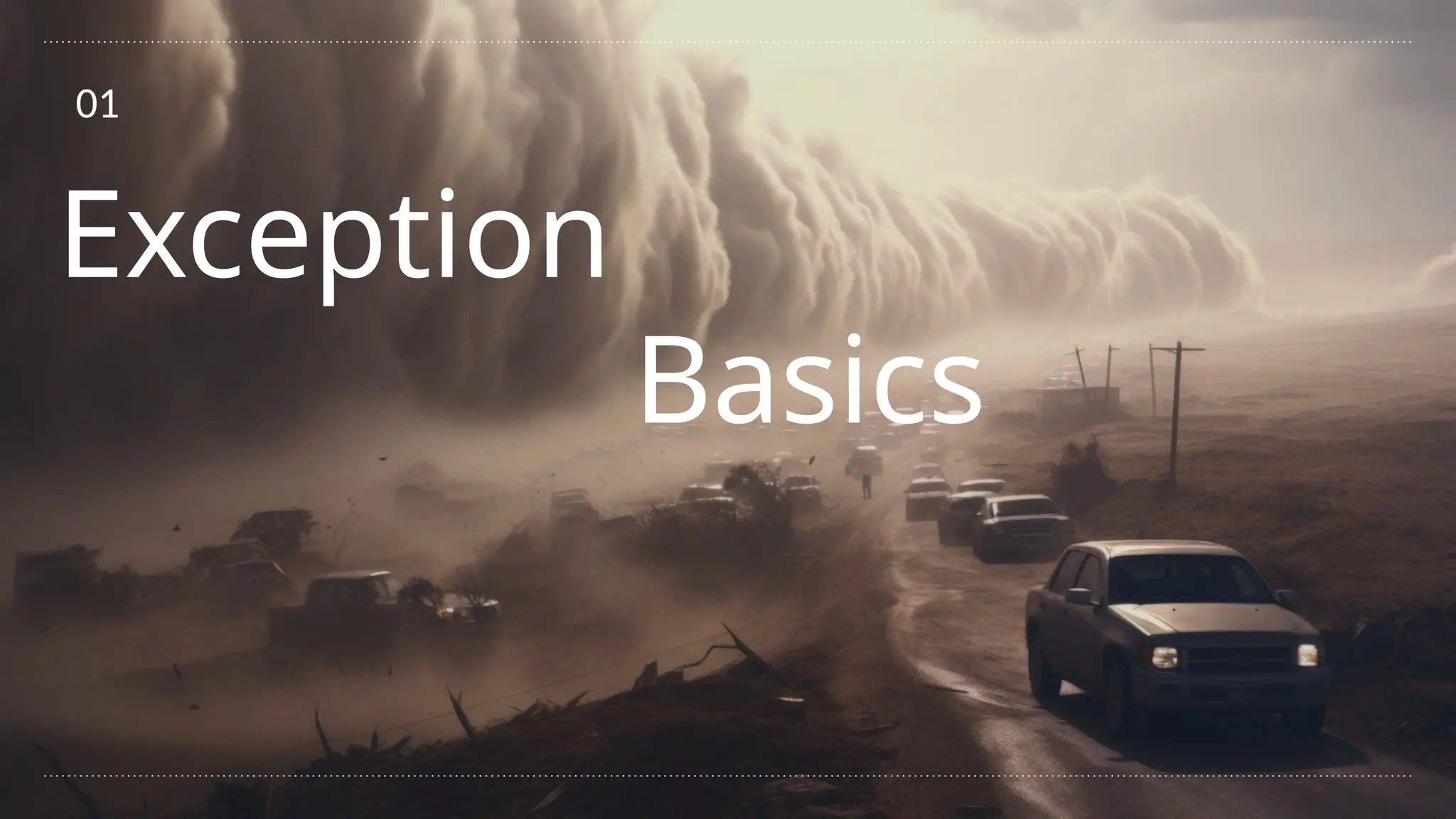 Exception
Basics
01
 