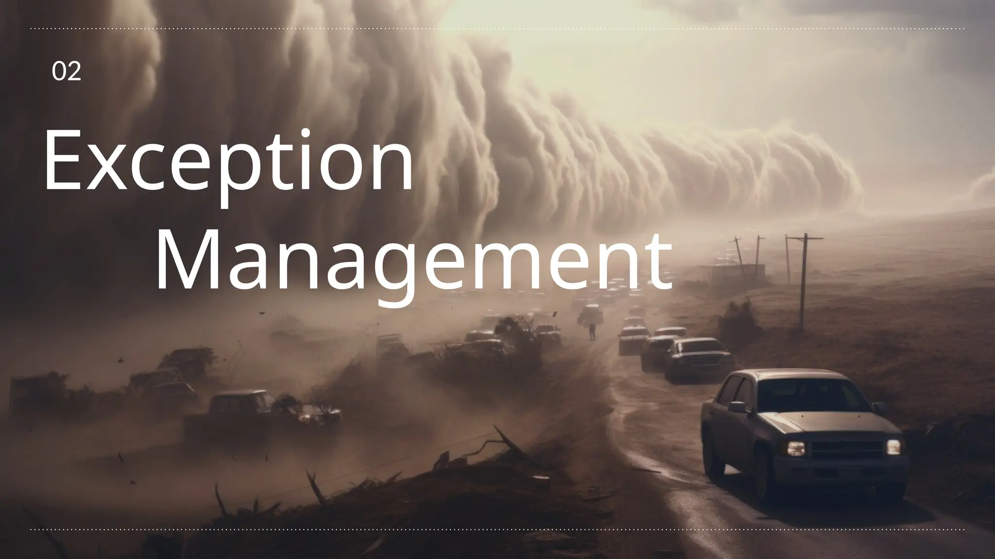 Exception
Management
02
 