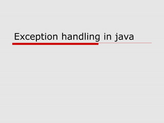 Exception handling in java

 