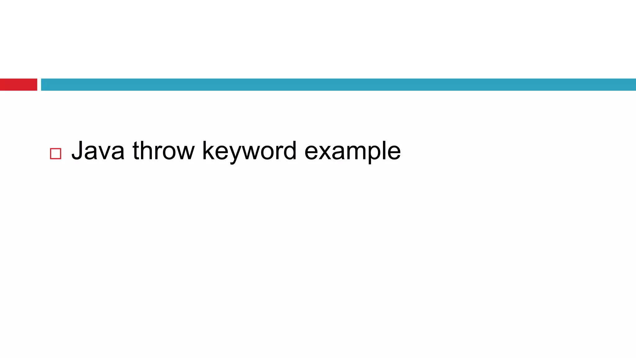  Java throw keyword example
 