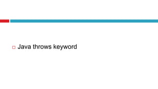  Java throws keyword
 