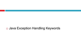  Java Exception Handling Keywords
 
