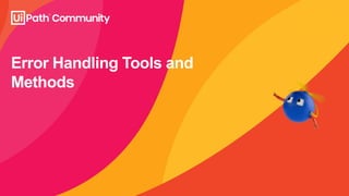 UiPath Tips and Techniques for Error Handling - Session 2 | PDF