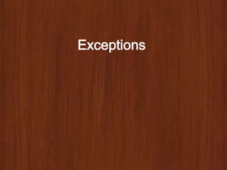 Exceptions
 