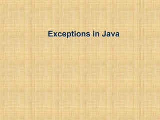Exceptions in Java
 