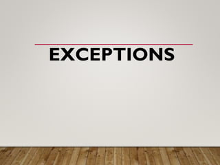 EXCEPTIONS
 