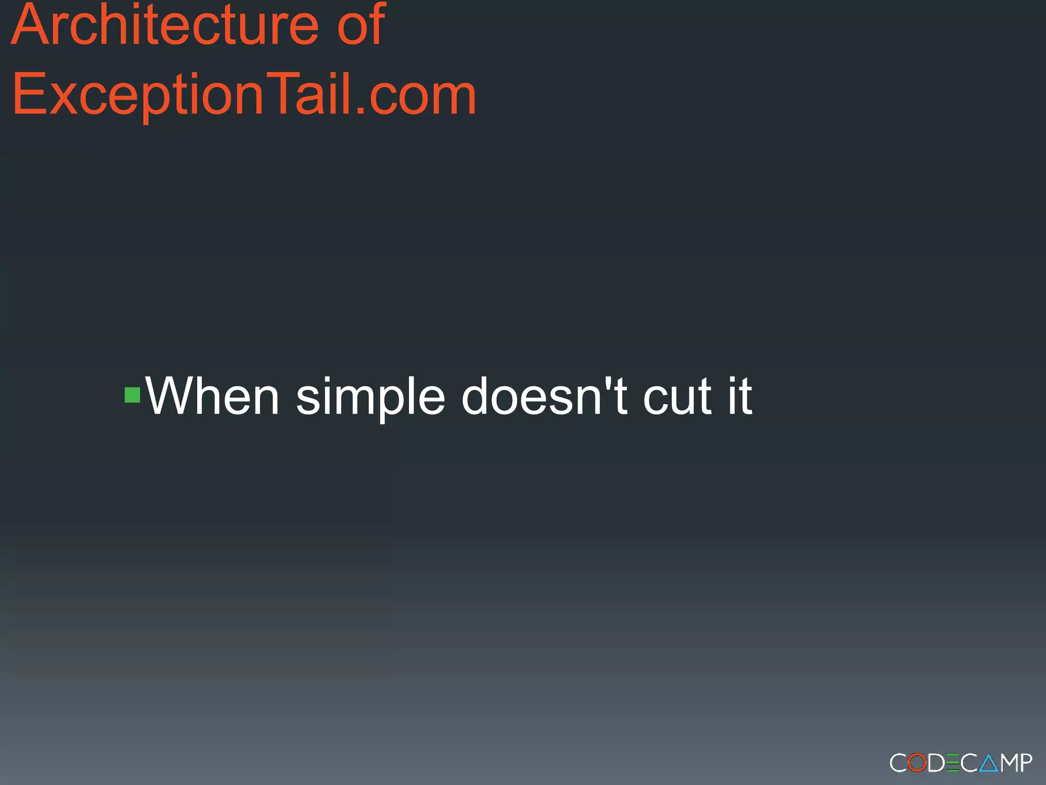 Architecture of ExceptionTail.comWhen simple doesn't cut it