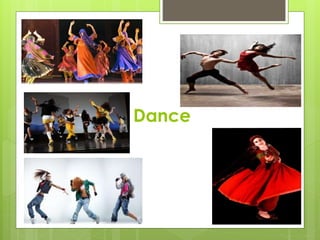 Dance
 