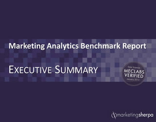 Marketing Analytics Benchmark Report
EXECUTIVE SUMMARY
 
