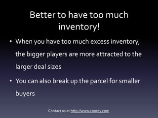 Better to have too much
              inventory!
• When you have too much excess inventory,
  the bigger players are more ...