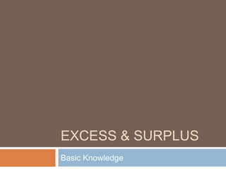 Excess & Surplus Basic Knowledge 