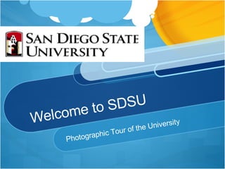 Welcome to SDSU Photographic Tour of the University 