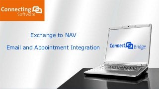 Exchange to NAV
Email and Appointment Integration

 