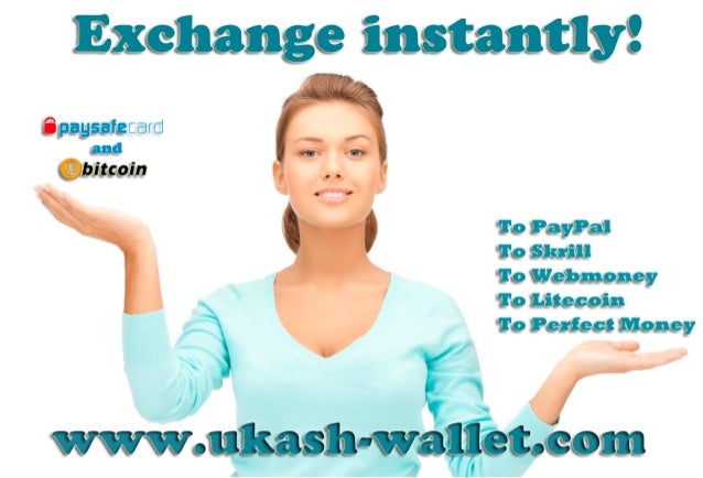 Exchange Bitcoin Litecoin And Paysafecard To Paypal Perfect Money - 